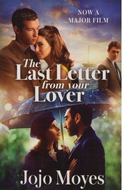 The Last Letter from Your Lover: Now a major motion picture starring Felicity Jones and Shailene Woodley